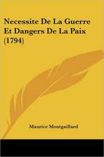 Necessite De La Guerre Et Dangers De La Paix (1794)