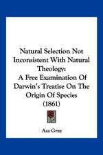 Natural Selection Not Inconsistent With Natural Theology