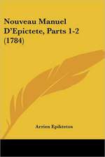 Nouveau Manuel D'Epictete, Parts 1-2 (1784)