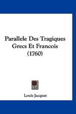 Parallele Des Tragiques Grecs Et Francois (1760)