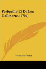 Periquillo El De Las Gallineras (1704)