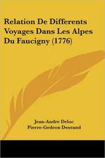 Relation De Differents Voyages Dans Les Alpes Du Faucigny (1776)