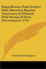 Riappellazione Degli Scrittori Della Minoritica Regolare Osservanza Al Tribunale Delle Persone Di Retto Discernimento (1741)