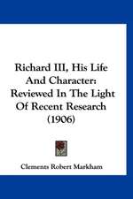 Richard III, His Life And Character