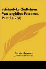 Stichtelyke Gedichten Van Aegidius Petraeus, Part 2 (1768)