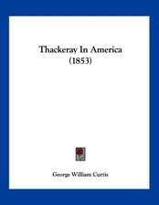 Thackeray In America (1853)