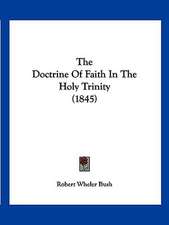 The Doctrine Of Faith In The Holy Trinity (1845)