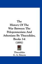 The History Of The War Between The Peloponnesians And Athenians By Thucydides, Books 3-4 (1891)