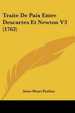 Traite De Paix Entre Descartes Et Newton V3 (1763)