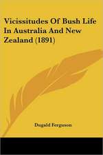 Vicissitudes Of Bush Life In Australia And New Zealand (1891)