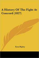 A History Of The Fight At Concord (1827)