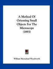 A Method Of Orienting Small Objects For The Microscope (1893)