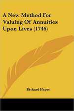 A New Method For Valuing Of Annuities Upon Lives (1746)