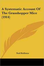 A Systematic Account Of The Grasshopper Mice (1914)