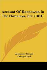 Account Of Koonawur, In The Himalaya, Etc. (1841)