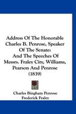 Address Of The Honorable Charles B. Penrose, Speaker Of The Senate