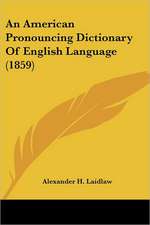 An American Pronouncing Dictionary Of English Language (1859)