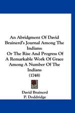 An Abridgment Of David Brainerd's Journal Among The Indians