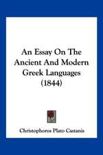 An Essay On The Ancient And Modern Greek Languages (1844)