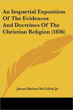 An Impartial Exposition Of The Evidences And Doctrines Of The Christian Religion (1836)