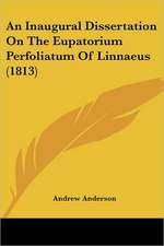 An Inaugural Dissertation On The Eupatorium Perfoliatum Of Linnaeus (1813)