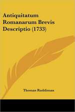 Antiquitatum Romanarum Brevis Descriptio (1733)