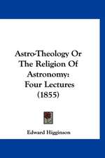 Astro-Theology Or The Religion Of Astronomy