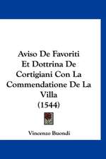 Aviso De Favoriti Et Dottrina De Cortigiani Con La Commendatione De La Villa (1544)