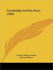 Cambridge And Its Story (1903)