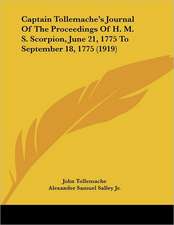 Captain Tollemache's Journal Of The Proceedings Of H. M. S. Scorpion, June 21, 1775 To September 18, 1775 (1919)