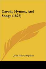 Carols, Hymns, And Songs (1872)