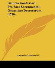 Cautela Confessarii Pro Foro Sacramentali Occasione Decretorum (1710)