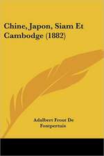 Chine, Japon, Siam Et Cambodge (1882)