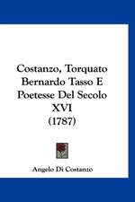 Costanzo, Torquato Bernardo Tasso E Poetesse Del Secolo XVI (1787)