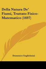 Della Natura De' Fiumi, Trattato Fisico-Matematico (1697)