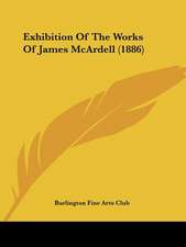 Exhibition Of The Works Of James McArdell (1886)