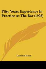 Fifty Years Experience In Practice At The Bar (1908)