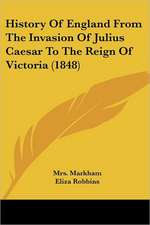 History Of England From The Invasion Of Julius Caesar To The Reign Of Victoria (1848)