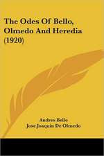 The Odes Of Bello, Olmedo And Heredia (1920)