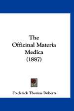 The Officinal Materia Medica (1887)