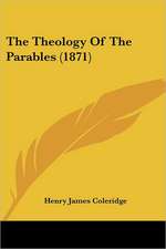 The Theology Of The Parables (1871)