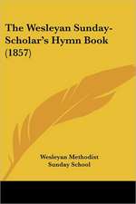 The Wesleyan Sunday-Scholar's Hymn Book (1857)