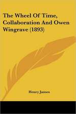 The Wheel Of Time, Collaboration And Owen Wingrave (1893)