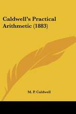 Caldwell's Practical Arithmetic (1883)