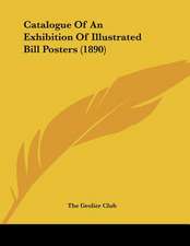 Catalogue Of An Exhibition Of Illustrated Bill Posters (1890)