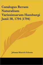 Catalogus Rerum Naturalium Varissimarum Hamburgi Junii 30, 1794 (1794)