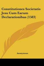 Constitutiones Societatis Jesu Cum Earum Declarationibus (1583)