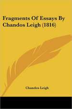 Fragments Of Essays By Chandos Leigh (1816)