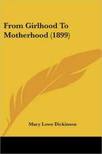 From Girlhood To Motherhood (1899)