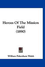 Heroes Of The Mission Field (1890)